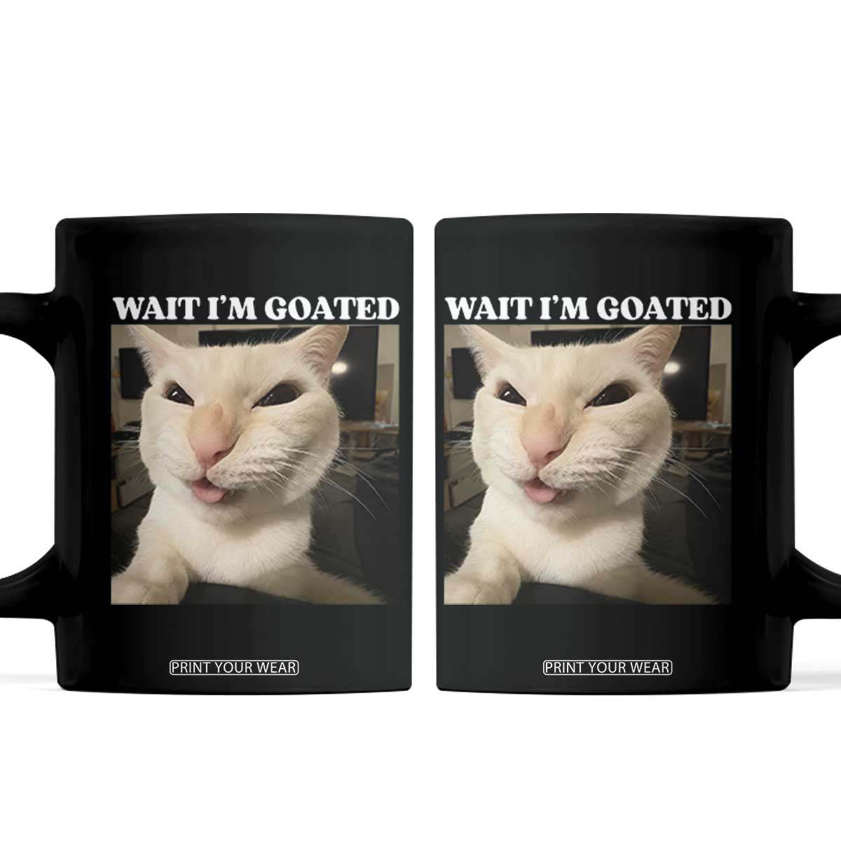 Funny Cat Meme Lover Coffee Mug Wait Im Goated TS12 Black Print Your Wear