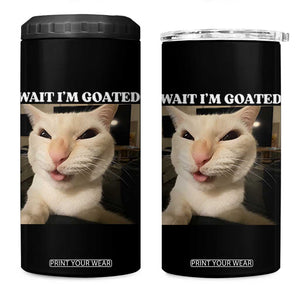 Funny Cat Meme Lover 4 in 1 Can Cooler Tumbler Wait Im Goated TS12 One Size: 16 oz Black Print Your Wear