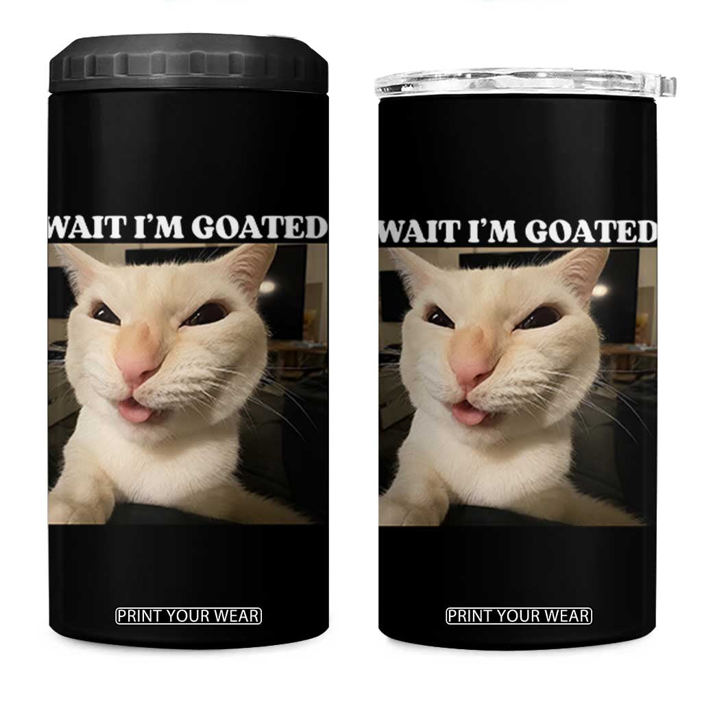 Funny Cat Meme Lover 4 in 1 Can Cooler Tumbler Wait Im Goated TS12 One Size: 16 oz Black Print Your Wear