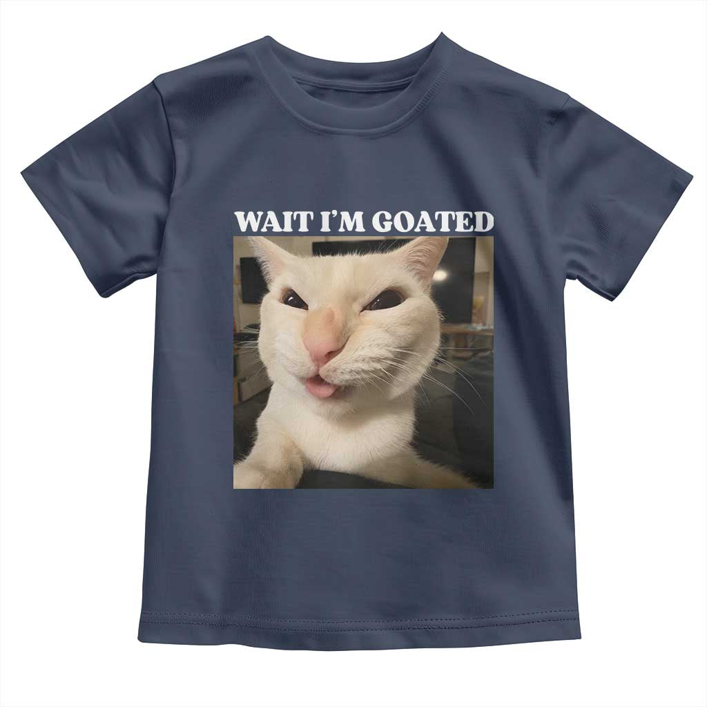 Funny Cat Meme Lover Toddler T Shirt Wait Im Goated TS12 Navy Print Your Wear