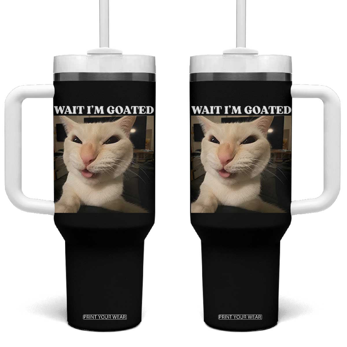 Funny Cat Meme Lover Tumbler With Handle Wait Im Goated TS12 One Size: 40 oz Black Print Your Wear
