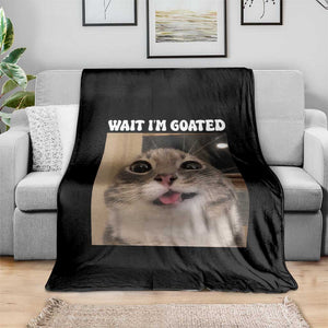 Funny Silly Cat Meme Throw Blanket Wait Im Goated TS12 Print Your Wear