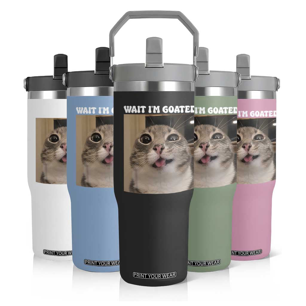 Funny Silly Cat Meme Flip Straw Tumbler Wait Im Goated TS12 Print Your Wear