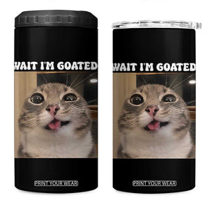 Funny Silly Cat Meme 4 in 1 Can Cooler Tumbler Wait Im Goated TS12 One Size: 16 oz Black Print Your Wear