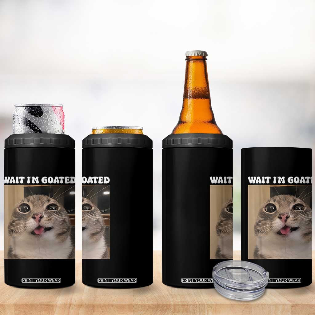 Funny Silly Cat Meme 4 in 1 Can Cooler Tumbler Wait Im Goated TS12 Print Your Wear