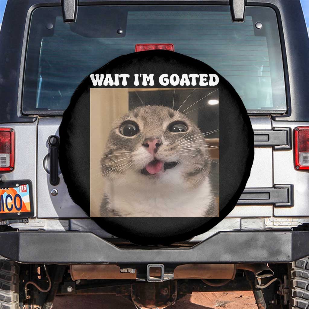 Funny Silly Cat Meme Spare Tire Cover Wait Im Goated TS12 No hole Black Print Your Wear