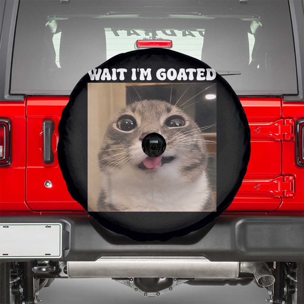 Funny Silly Cat Meme Spare Tire Cover Wait Im Goated TS12 Black Print Your Wear