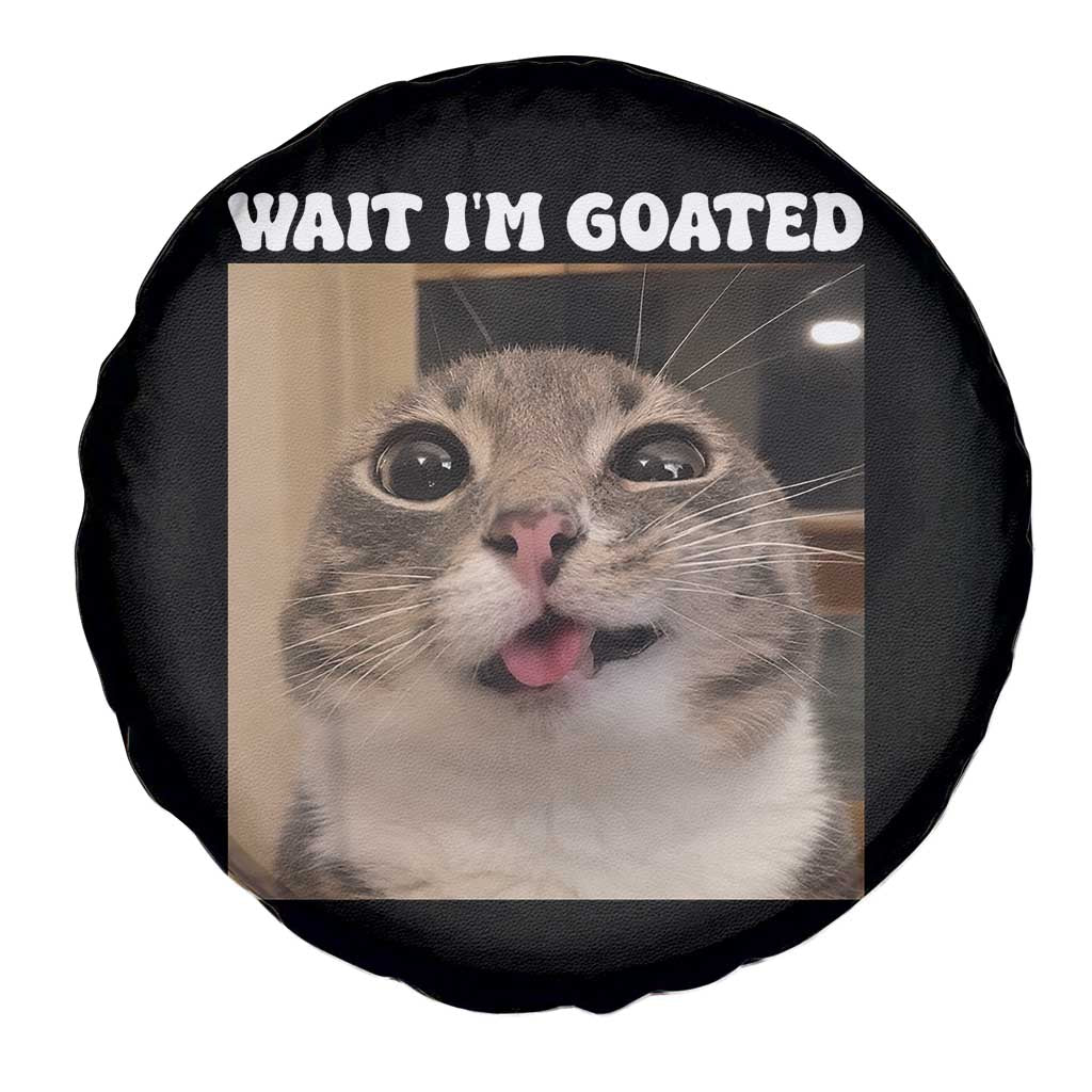 Funny Silly Cat Meme Spare Tire Cover Wait Im Goated TS12 Print Your Wear