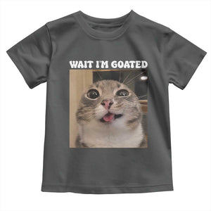 Funny Silly Cat Meme Toddler T Shirt Wait Im Goated TS12 Dark Heather Print Your Wear