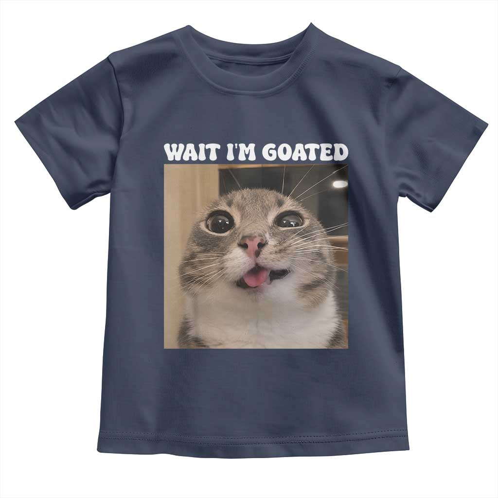 Funny Silly Cat Meme Toddler T Shirt Wait Im Goated TS12 Navy Print Your Wear