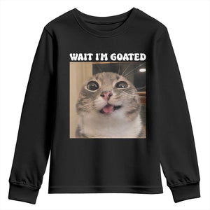 Funny Silly Cat Meme Youth Sweatshirt Wait Im Goated TS12 Black Print Your Wear