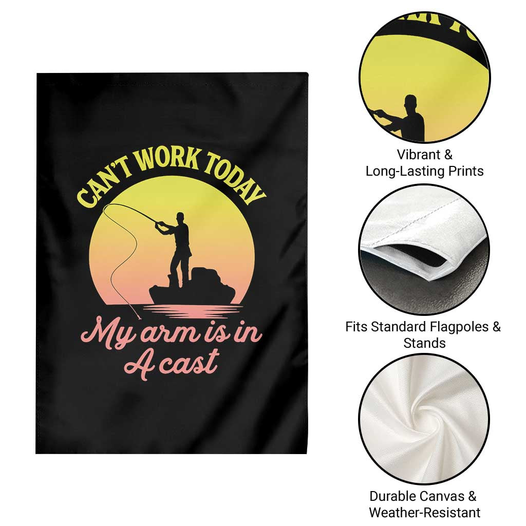 Funny Fishing Enthusiast Gift Garden Flag I Cant Work Today My Arm Is In A Cast TS12 Print Your Wear