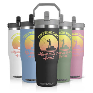 Funny Fishing Enthusiast Gift Flip Straw Tumbler I Cant Work Today My Arm Is In A Cast TS12 Print Your Wear
