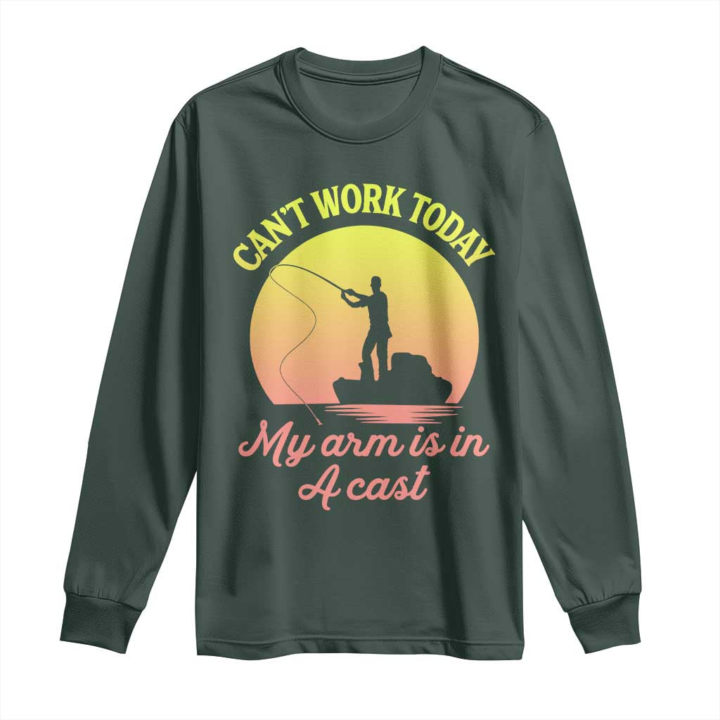 Funny Fishing Enthusiast Gift Long Sleeve Shirt I Cant Work Today My Arm Is In A Cast TS12 Dark Forest Green Print Your Wear