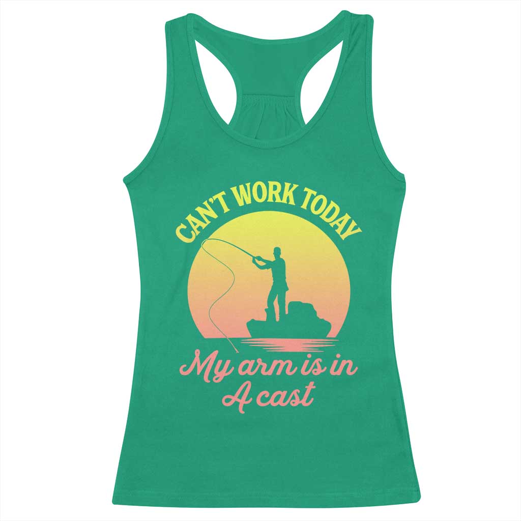 Funny Fishing Enthusiast Gift Racerback Tank Top I Cant Work Today My Arm Is In A Cast TS12 Irish Green Print Your Wear
