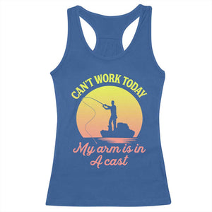 Funny Fishing Enthusiast Gift Racerback Tank Top I Cant Work Today My Arm Is In A Cast TS12 Royal Blue Print Your Wear