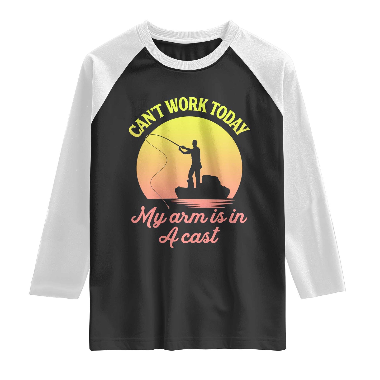 Funny Fishing Enthusiast Gift Raglan Shirt I Cant Work Today My Arm Is In A Cast TS12 Black White Print Your Wear