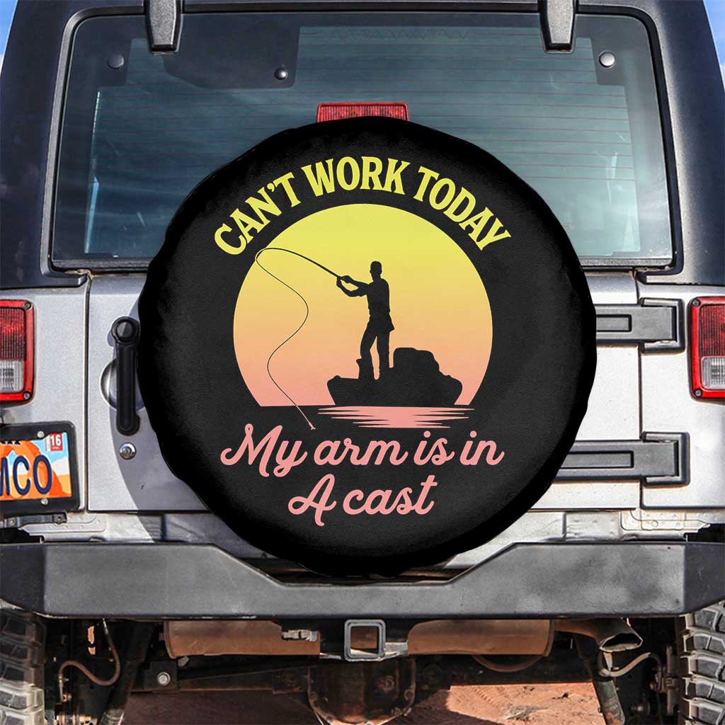 Funny Fishing Enthusiast Gift Spare Tire Cover I Cant Work Today My Arm Is In A Cast TS12 No hole Black Print Your Wear