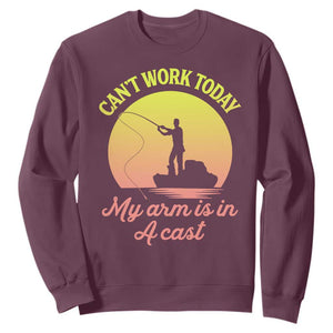 Funny Fishing Enthusiast Gift Sweatshirt I Cant Work Today My Arm Is In A Cast TS12 Maroon Print Your Wear