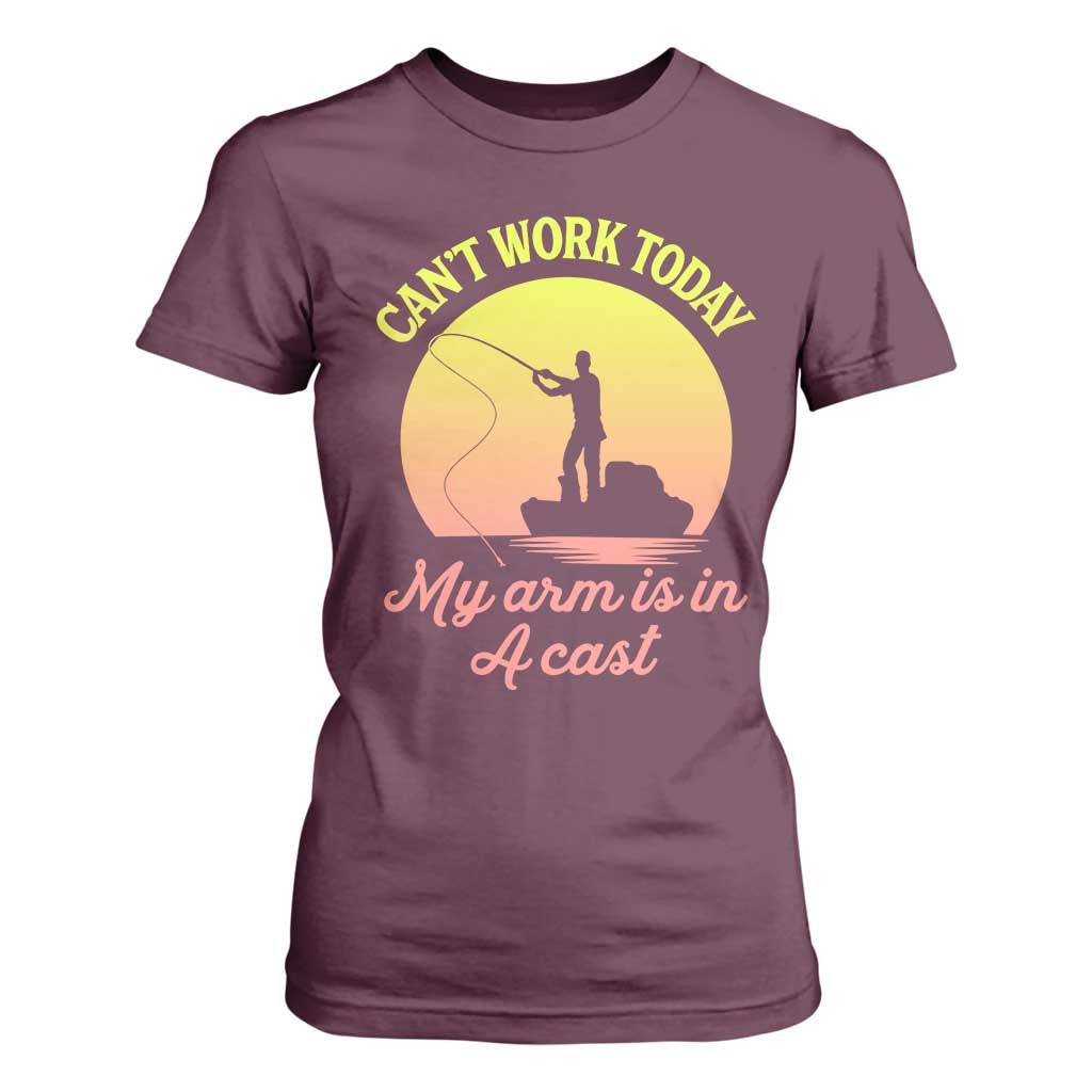 Funny Fishing Enthusiast Gift T Shirt For Women I Cant Work Today My Arm Is In A Cast TS12 Maroon Print Your Wear