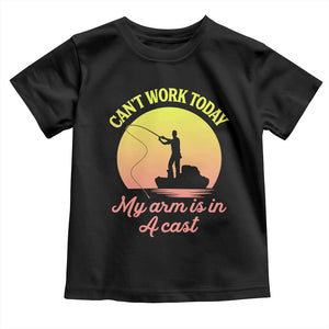 Funny Fishing Enthusiast Gift Toddler T Shirt I Cant Work Today My Arm Is In A Cast TS12 Black Print Your Wear