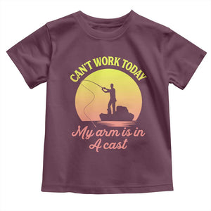 Funny Fishing Enthusiast Gift Toddler T Shirt I Cant Work Today My Arm Is In A Cast TS12 Maroon Print Your Wear