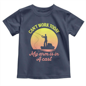 Funny Fishing Enthusiast Gift Toddler T Shirt I Cant Work Today My Arm Is In A Cast TS12 Navy Print Your Wear