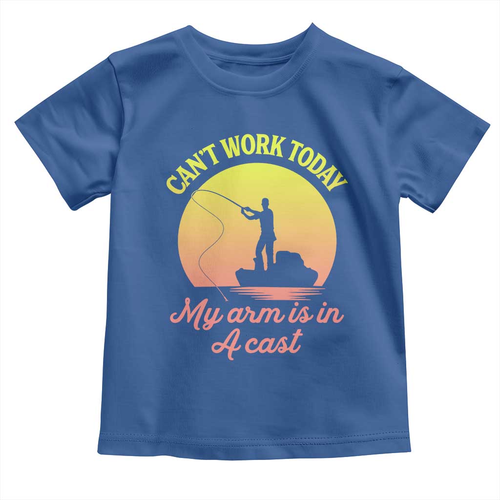 Funny Fishing Enthusiast Gift Toddler T Shirt I Cant Work Today My Arm Is In A Cast TS12 Royal Blue Print Your Wear