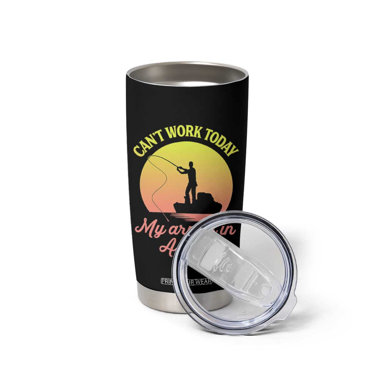 Funny Fishing Enthusiast Gift Tumbler Cup I Cant Work Today My Arm Is In A Cast TS12 Print Your Wear