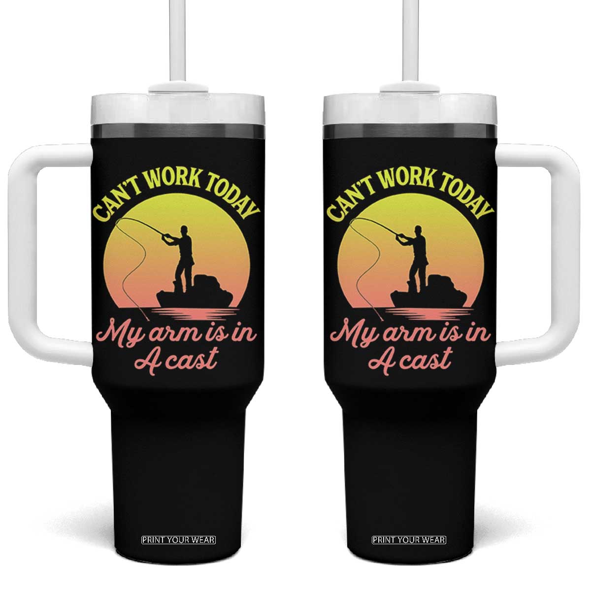 Funny Fishing Enthusiast Gift Tumbler With Handle I Cant Work Today My Arm Is In A Cast TS12 One Size: 40 oz Black Print Your Wear