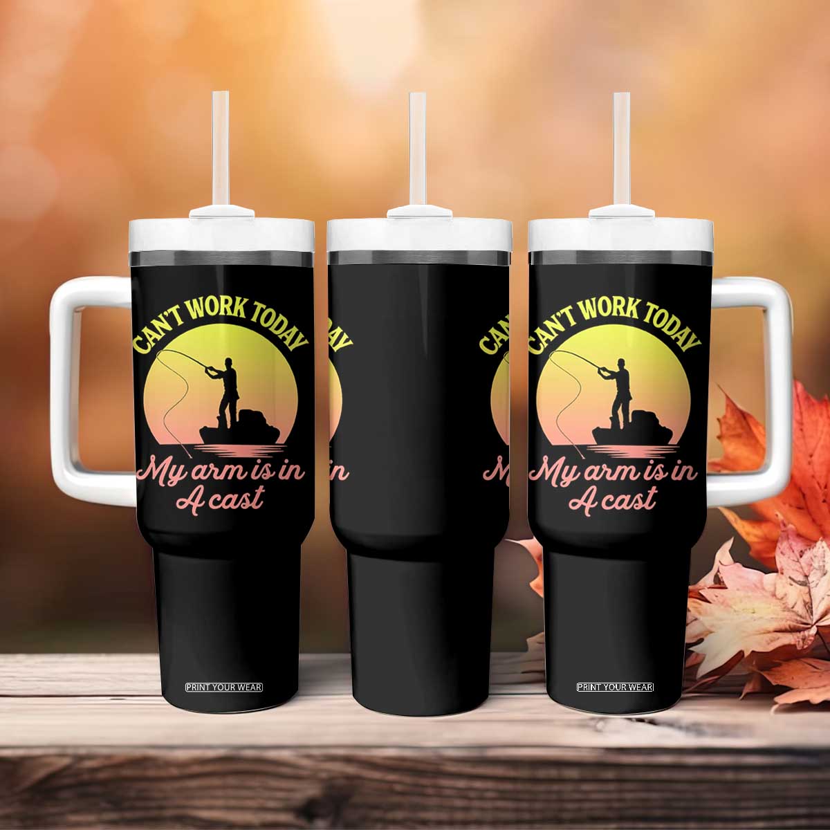 Funny Fishing Enthusiast Gift Tumbler With Handle I Cant Work Today My Arm Is In A Cast TS12 Print Your Wear