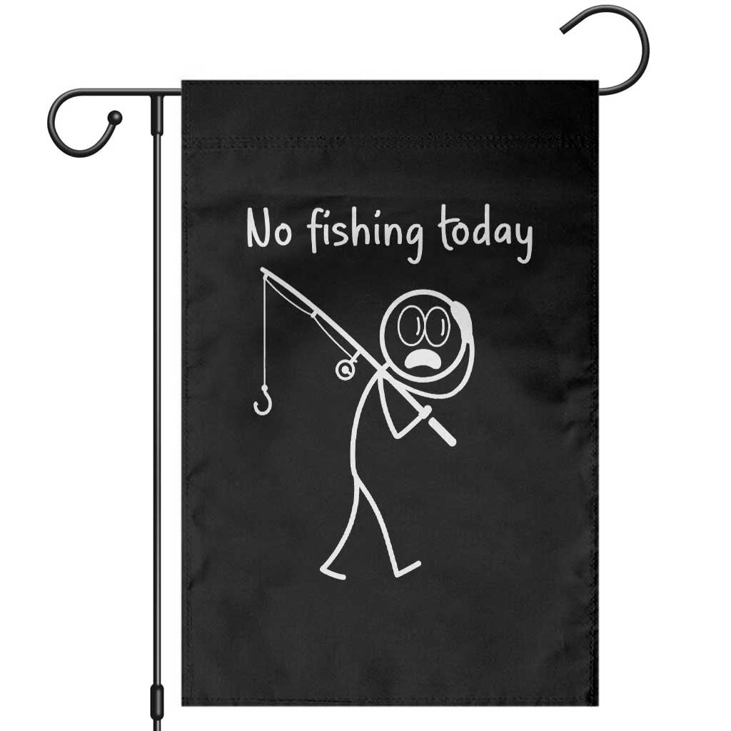 Funny Angler Gift Garden Flag No Fishing Today TS12 Black Print Your Wear