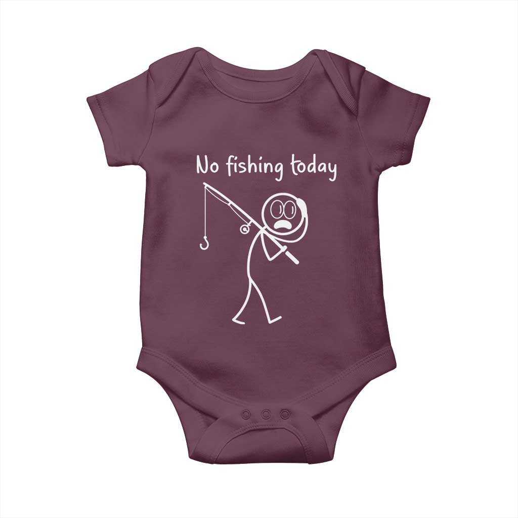 Funny Angler Gift Baby Onesie No Fishing Today TS12 Maroon Print Your Wear