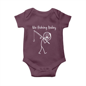Funny Angler Gift Baby Onesie No Fishing Today TS12 Maroon Print Your Wear