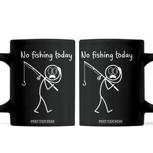 Funny Angler Gift Coffee Mug No Fishing Today TS12 Black Print Your Wear