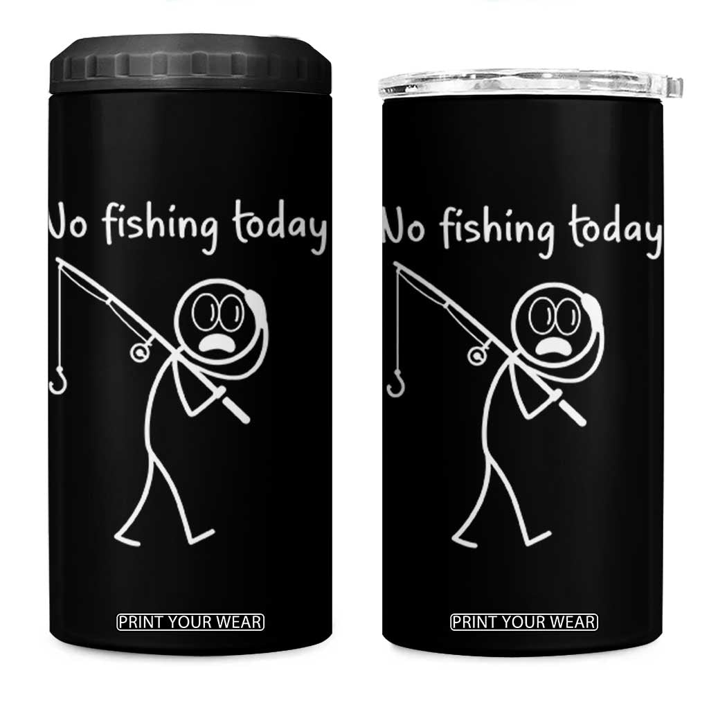 Funny Angler Gift 4 in 1 Can Cooler Tumbler No Fishing Today TS12 One Size: 16 oz Black Print Your Wear