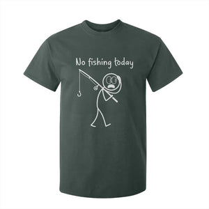Funny Angler Gift T Shirt For Kid No Fishing Today TS12 Dark Forest Green Print Your Wear