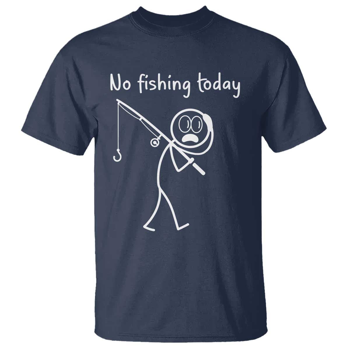 Funny Angler Gift T Shirt No Fishing Today TS12 Navy Print Your Wear