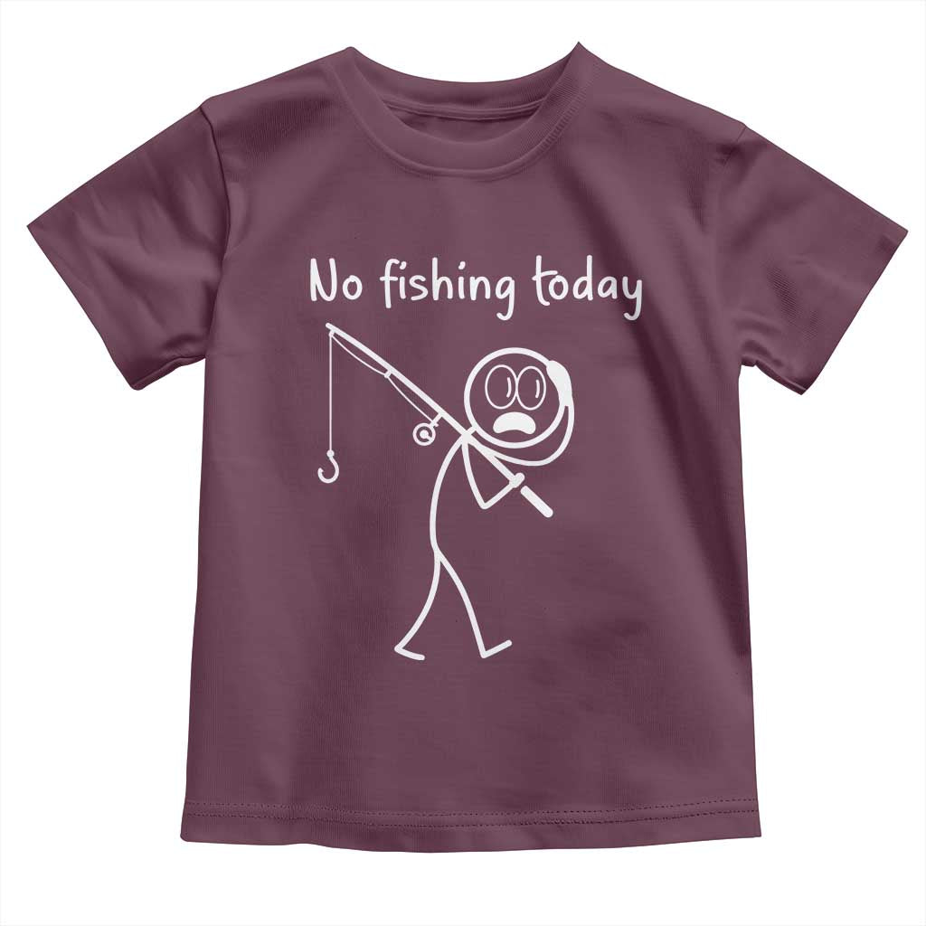 Funny Angler Gift Toddler T Shirt No Fishing Today TS12 Maroon Print Your Wear