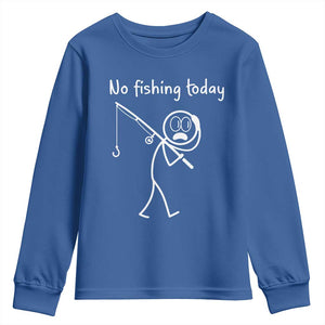 Funny Angler Gift Youth Sweatshirt No Fishing Today TS12 Royal Blue Print Your Wear