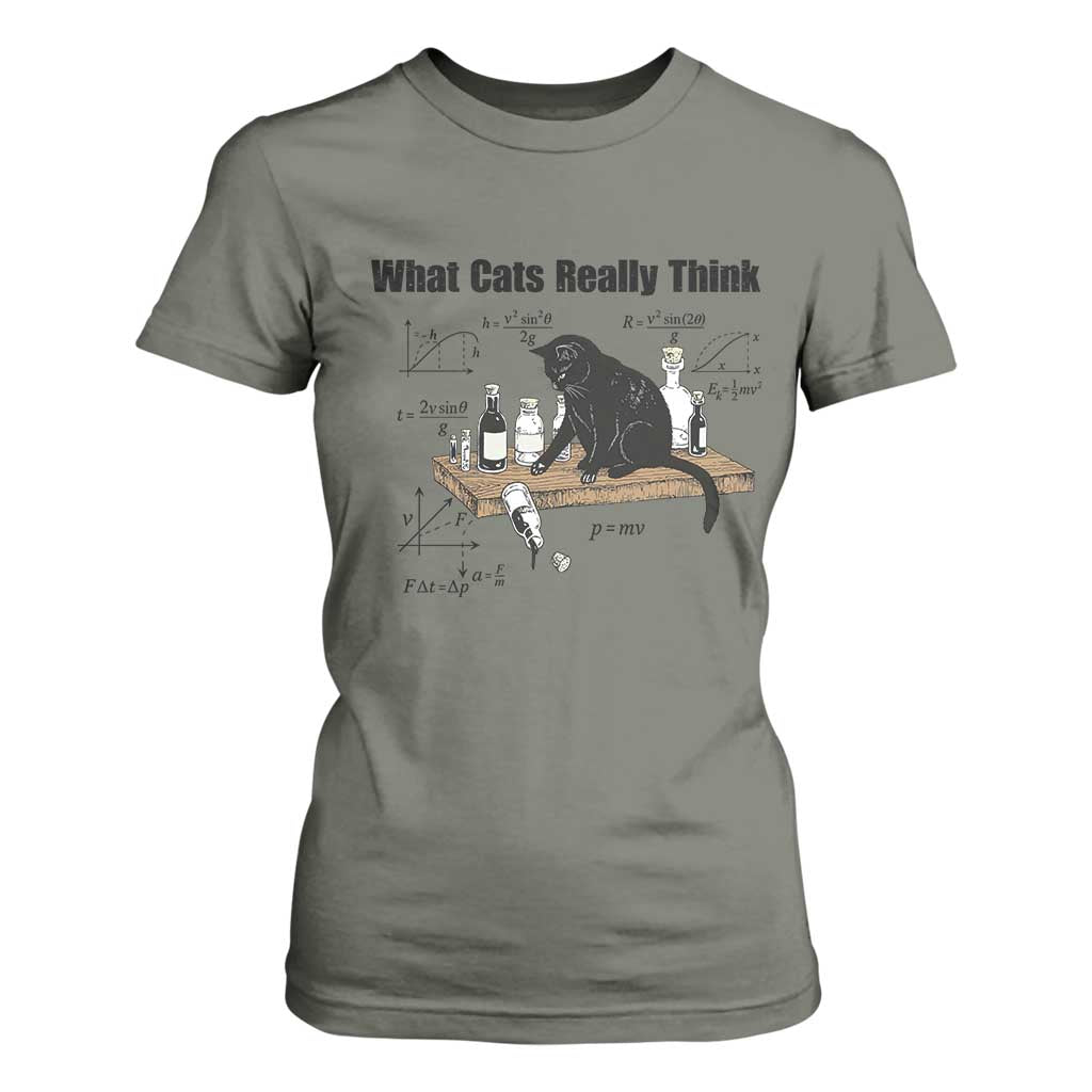 Funny Physics Cat Meme T Shirt For Women What Cats Really Think TS12 Military Green Print Your Wear