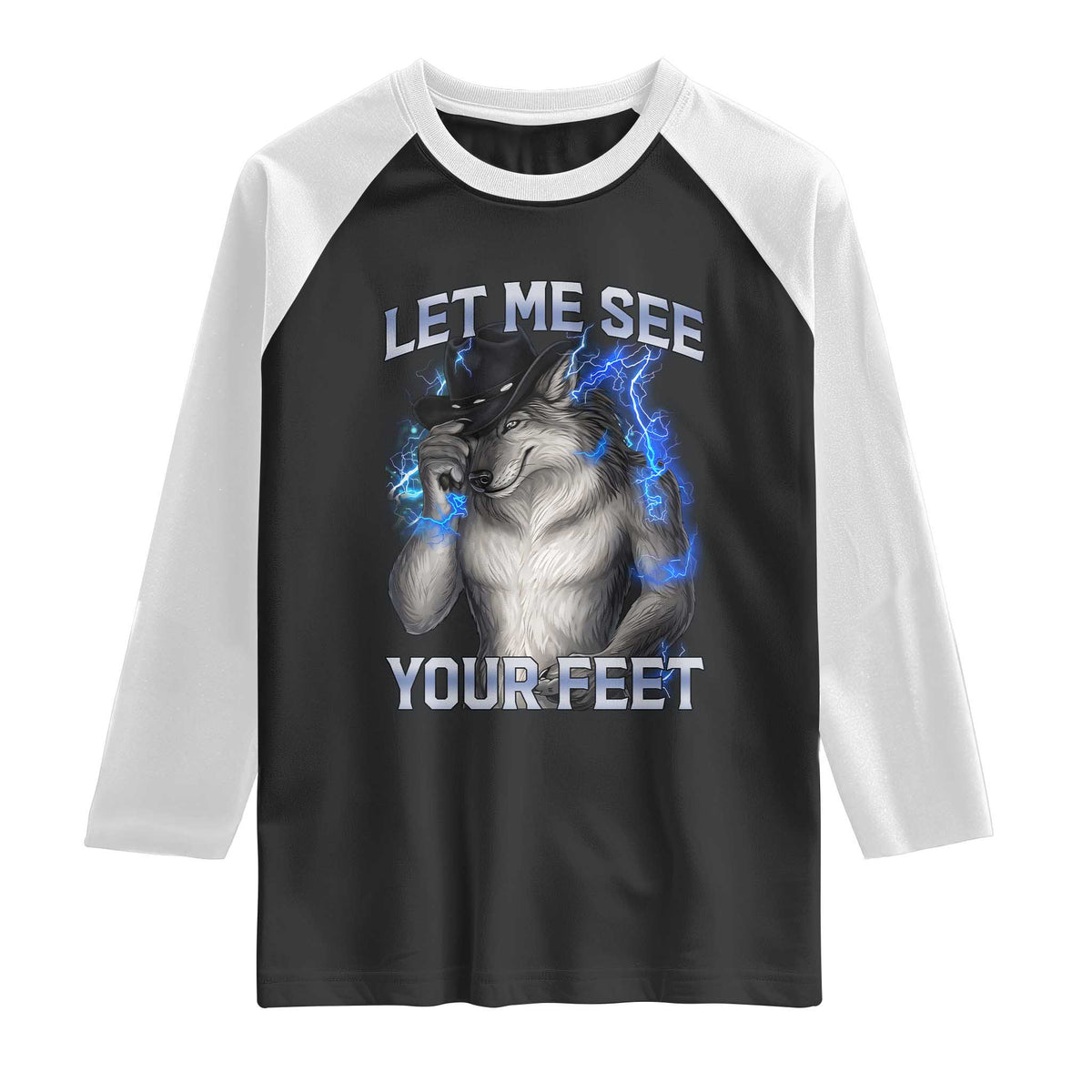 Funny Alpha Wolf Ironic Meme Raglan Shirt Let Me See Your Feet TS12 Black White Print Your Wear