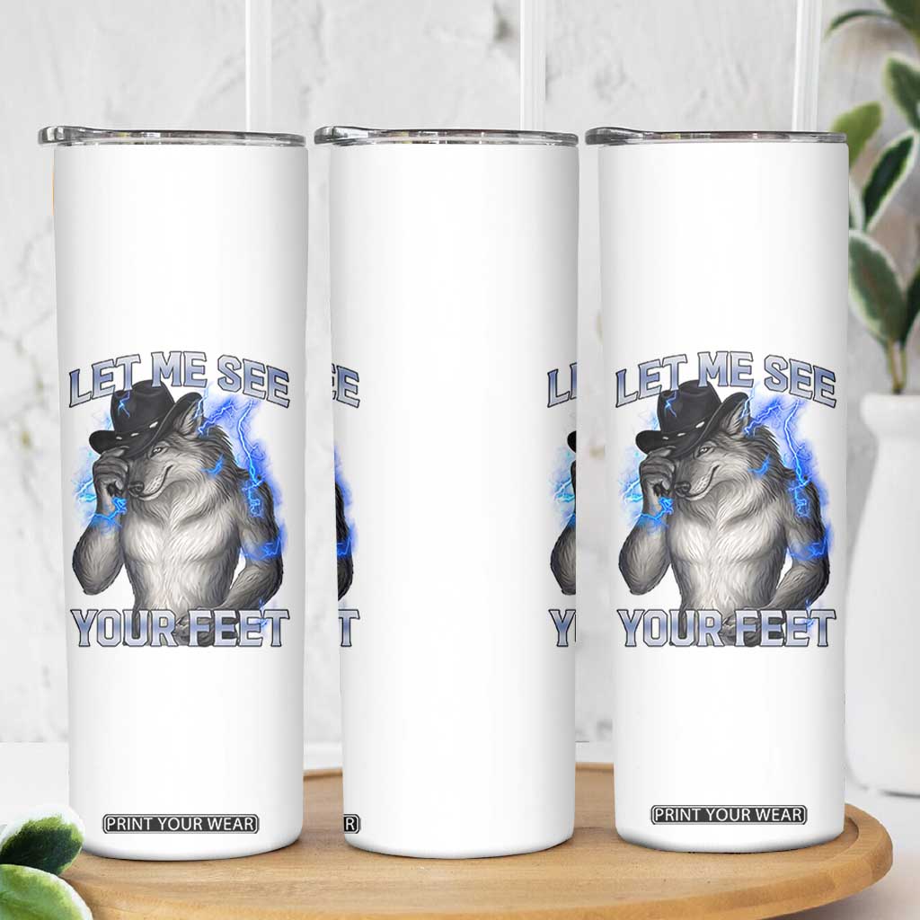 Funny Alpha Wolf Ironic Meme Skinny Tumbler Let Me See Your Feet TS12 Print Your Wear