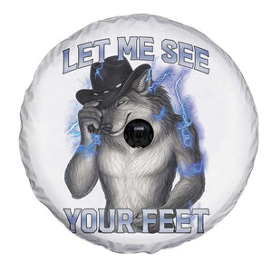 Funny Alpha Wolf Ironic Meme Spare Tire Cover Let Me See Your Feet TS12 Print Your Wear