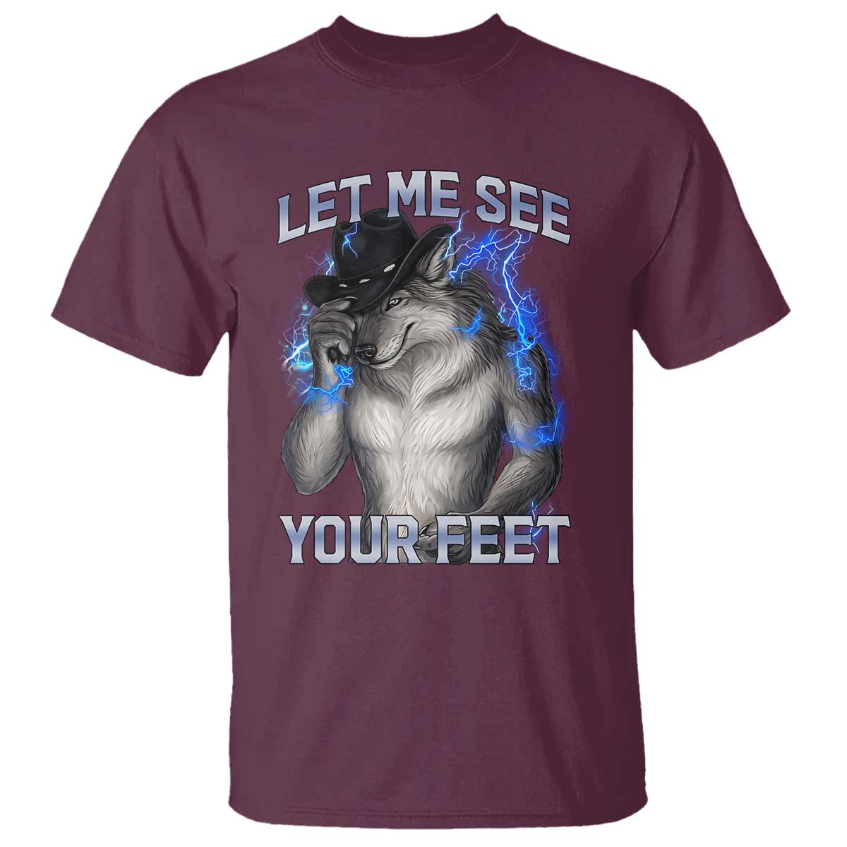 Funny Alpha Wolf Ironic Meme T Shirt Let Me See Your Feet TS12 Maroon Print Your Wear