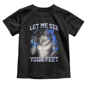 Funny Alpha Wolf Ironic Meme Toddler T Shirt Let Me See Your Feet TS12 Black Print Your Wear