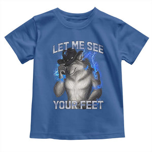 Funny Alpha Wolf Ironic Meme Toddler T Shirt Let Me See Your Feet TS12 Royal Blue Print Your Wear