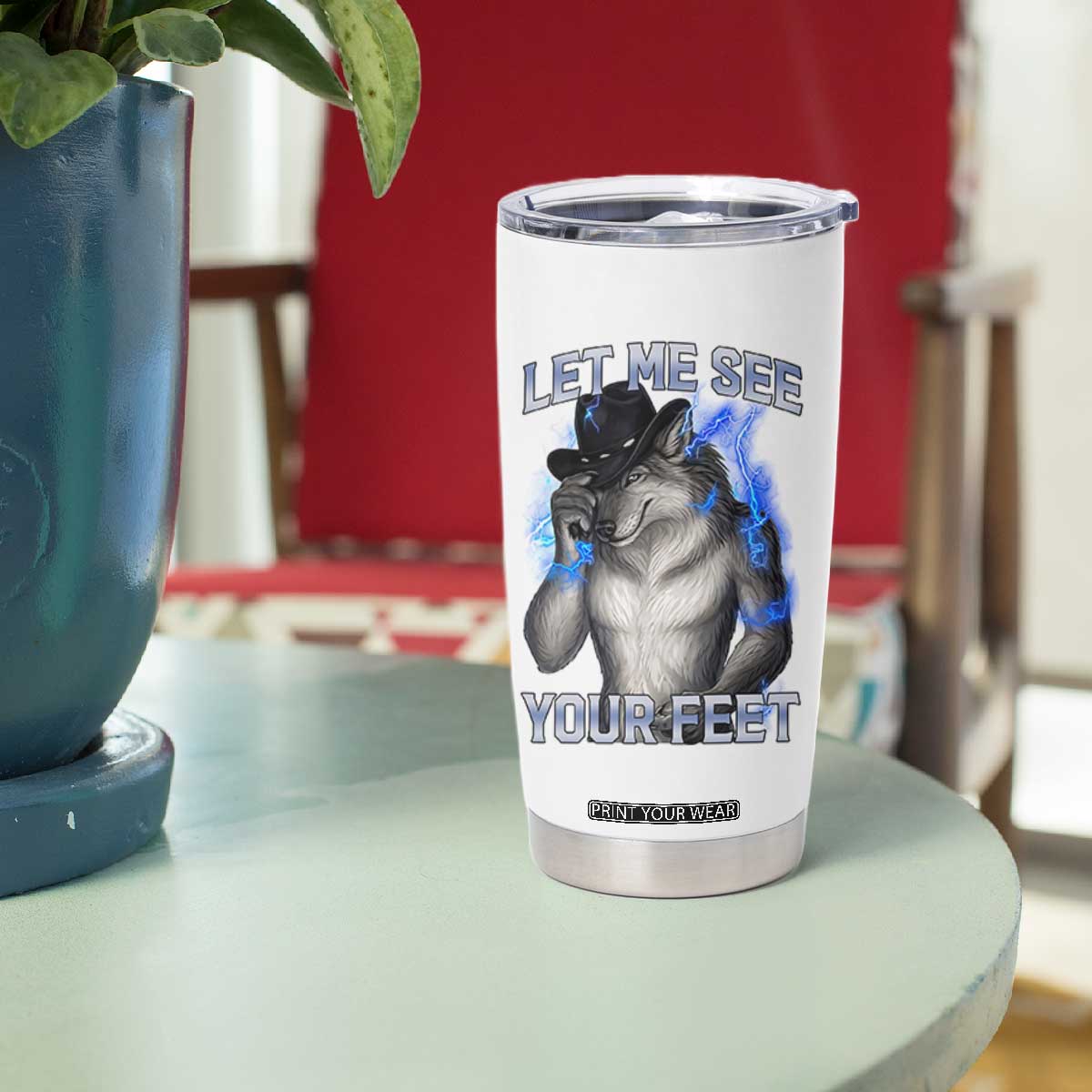Funny Alpha Wolf Ironic Meme Tumbler Cup Let Me See Your Feet TS12 Print Your Wear