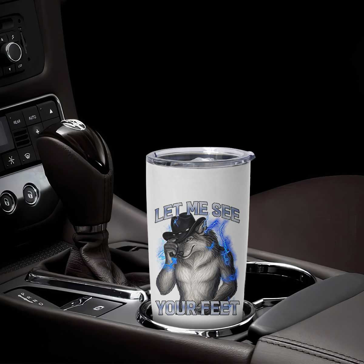 Funny Alpha Wolf Ironic Meme Tumbler Cup Let Me See Your Feet TS12 Print Your Wear