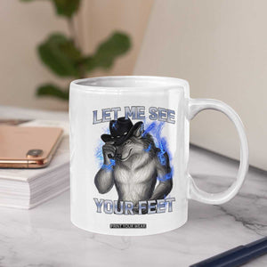 Funny Alpha Wolf Ironic Meme Coffee Mug Let Me See Your Feet TS12 Print Your Wear